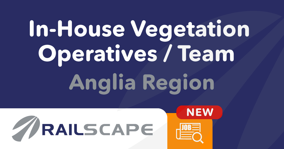 In-House Vegetation Operatives or Team - Anglia Region